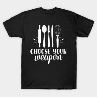 Choose your Weapon T-Shirt